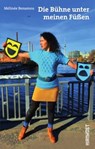 Die Bühne unter meinen Füßen - Mélinée Benamou ; Katrin Schielke - 9783988571007