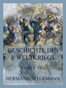 Geschichte des I. Weltkrieges, Band 1 - Hermann Stegemann - 9783988680105