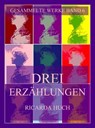 Drei Erzählungen - Ricarda Huch - 9783988681607