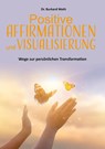 Positive Affirmationen und Visualisierung - Burkard Weth - 9783989031142