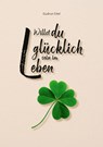 Willst du glücklich sein im Leben - Gudrun Eitel - 9783989031159