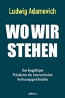 Wo wir stehen - Ludwig Adamovich - 9783990014578