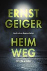 Heimweg - Ernst Geiger - 9783990015414
