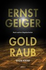 Goldraub - Ernst Geiger - 9783990015926