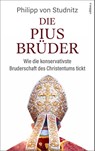 Die Pius-Brüder - Philipp von Studnitz - 9783990017654