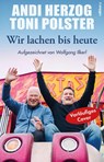 Wir lachen bis heute - Andi Herzog ; Toni Polster - 9783990018835