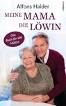 Meine Mama, die Löwin - Alfons Haider - 9783990019061