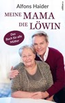 Meine Mama, die Löwin - Alfons Haider - 9783990019078