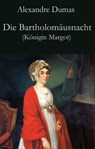 Die Bartholomäusnacht (Königin Margot) - Alexandre Dumas - 9783990416075