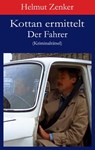 Kottan ermittelt: Der Fahrer - Helmut Zenker - 9783990419816