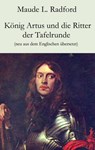 König Artus und die Ritter der Tafelrunde - Maude L. Radford - 9783990419847