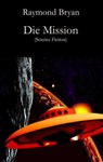 Die Mission - Raymond Bryan - 9783990429976