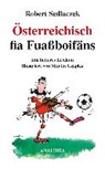 Sedlaczek, R: Österreichisch fia Fuassboifäns - SEDLACZEK,  Robert - 9783990500385