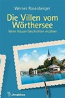 Die Villen vom Wörthersee - Werner Rosenberger - 9783990502075