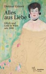 Alles aus Liebe - Dietmar Grieser - 9783990502877