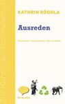 Ausreden - Kathrin Röggla - 9783990591086