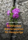 Beethovens Klaviersonaten für Neugierige - Veronika R. Meyer - 9783990946428
