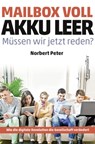 Mailbox voll, Akku leer. Müssen wir jetzt reden? - Norbert Peter - 9783991001157