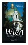 Wien abseits der Pfade (Jumboband) - Georg Renöckl - 9783991002765
