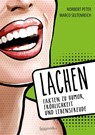 Lachen - Fakten zu Humor, Fröhlichkeit und Lebensfreude - Norbert Peter ; Marco Seltenreich - 9783991003731