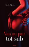 Van au pair tot sub - Erwin Dijkstra - 9783991077985