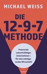 Die 12-9-7 Methode - Michael Weiss - 9783991078999