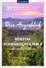 KOMPASS Dein Augenblick Remstal und Schwäbischer Wald, Backnanger Bucht - Wolfgang Heitzmann - 9783991219156