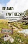De aard van’t beestje - Adri Smits - 9783991318972