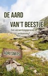 De aard van't beestje - Adri Smits - 9783991318989
