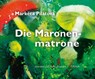 Die Maronenmatrone - Markéta Pilátová - 9783991381099