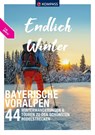 Endlich Winter - Bayerische Voralpen - Lisa Aigner ; Siegfried Garnweidner - 9783991540403