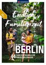 KOMPASS Endlich Familienzeit - in und um Berlin - Ralf Enke ; Bernhard Pollmann ; Juliane Schumacher ; Maria Strobl - 9783991540557