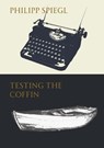 Testing The Coffin - Philipp Spiegl - 9783991814016
