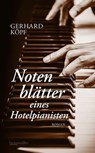 Notenblätter eines Hotelpianisten - Gerhard Köpf - 9783992004225