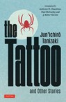 The Tattoo and Other Stories - Jun'ichiro Tanizaki - 9784805319598