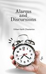 Alarms and Discursions - Gilbert Keith Chesterton - 9785118200580