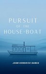 Pursuit of the House-Boat - John Kendrick Bangs - 9785697757437