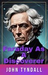 Faraday As A Discoverer - John Tyndall - 9786059654173