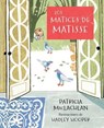 Los Matices de Matisse - MACLACHLAN,  Patricia - 9786070129933
