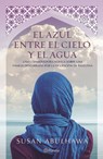 El Azul Entre El Cielo Y El Agua - Susan Abulhawa - 9786070730160