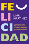 Felicidad / Happiness - Lina Martínez - 9786073864732