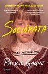 Sociópata: Unas Memorias / Sociopath: A Memoir - Patric Gagne - 9786073926713