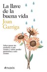 La Llave de La Buena Vida - GARRIGA,  Joan - 9786078406197