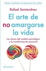 El arte de no amargarse la vida/ The Art of Not Be Resentful - SANTANDREU,  Rafael - 9786078406227