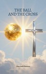 The Ball and the Cross - Gilbert Keith Chesterton - 9786193362347