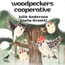 Woodpeckers Cooperative - Julie Anderson - 9786197458350