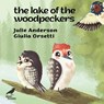 The Lake of the Woodpeckers - Julie Anderson - 9786197458565
