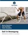 Seil in Bewegung - Henry Martínez ; Lina Gamboa ; Yofre Sanabria - 9786209078330