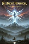 The Bright Messenger - Algernon Blackwood - 9786258829280