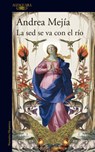 La sed Se Va Con El Río / Thirst Leaves with the River - Andrea Mejía - 9786287659711
